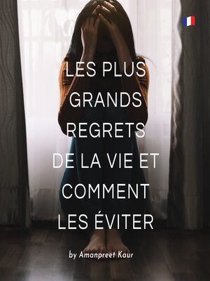 cover image of Les Plus Grands Regrets de la Vie et Comment les Éviter